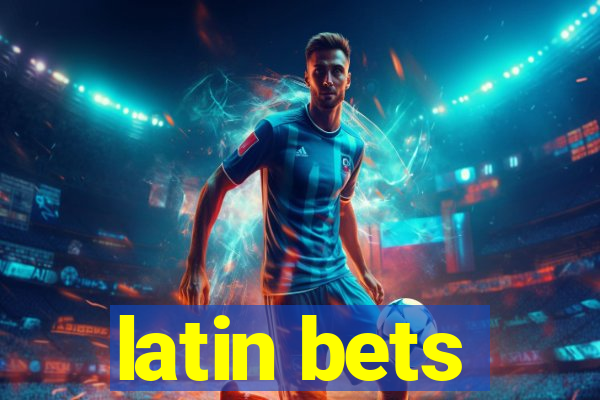 latin bets